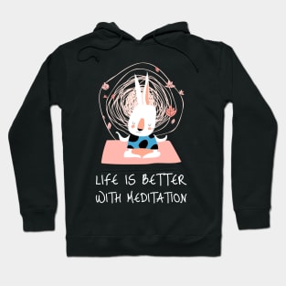 Life Is Better With Meditation Hoodie